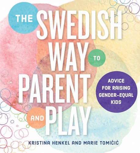 Beispielbild fr The Swedish Way to Parent and Play: Advice for Raising Gender-Equal Kids zum Verkauf von WorldofBooks