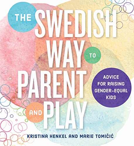 Imagen de archivo de The Swedish Way to Parent and Play: Advice for Raising Gender-Equal Kids a la venta por WorldofBooks