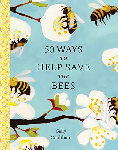 Stock image for 50 Ways to Help Save the Bees for sale by SecondSale