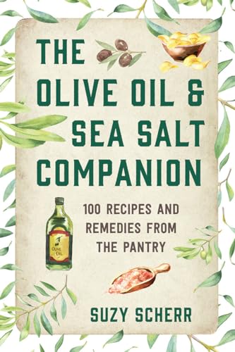 Beispielbild fr The Olive Oil & Sea Salt Companion: Recipes and Remedies from the Pantry: 0 (Countryman Pantry) zum Verkauf von Monster Bookshop