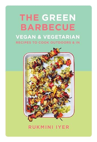 Beispielbild fr The Green Barbecue : Vegan and Vegetarian Recipes to Cook Outdoors and In zum Verkauf von Better World Books