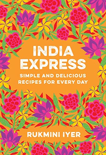 Stock image for India Express: Simple and Delicious Recipes for Every Day for sale by SecondSale