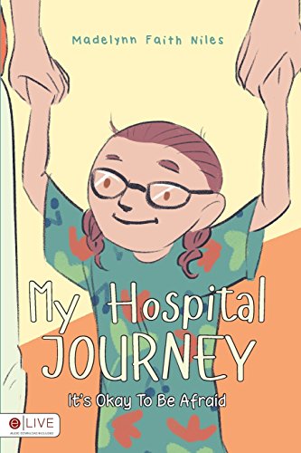 9781682706718: My Hospital Journey: It's Okay to Be Afraid, eLive Audio Download Included