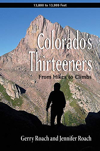 Beispielbild fr Colorados Thirteeners: From Hikes to Climbs zum Verkauf von Goodwill of Colorado