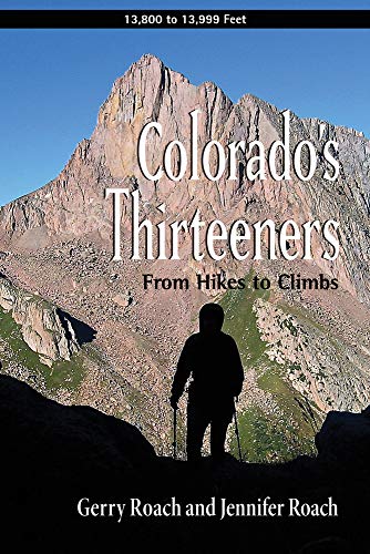 Stock image for Colorados Thirteeners: From Hikes to Climbs for sale by Goodwill of Colorado