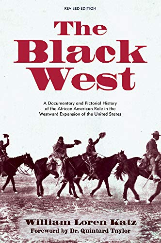 9781682752265: The Black West: A Documentary and Pictorial History of the African American Role in the Westward Expansion of the United States