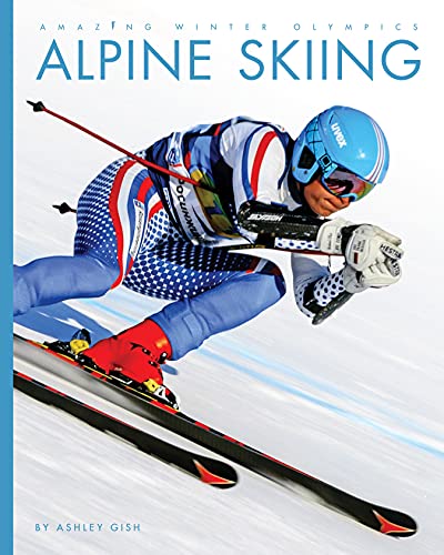 Beispielbild fr Alpine Skiing (Amazing Winter Olympics) zum Verkauf von WorldofBooks