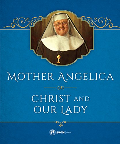 Stock image for Mother Angelica on Christ and Our Lady for sale by ZBK Books