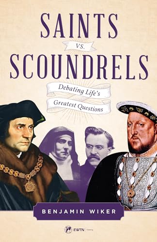 Stock image for Saints vs. Scoundrels: Debating Lifes Greatest Questions for sale by Read&Dream