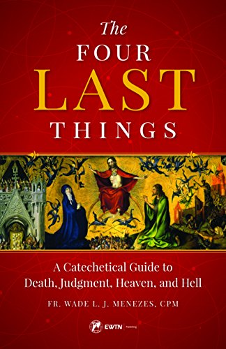 Stock image for The Four Last Things: A Catechetical Guide to Death, Judgment, Heaven, and Hell for sale by ThriftBooks-Dallas