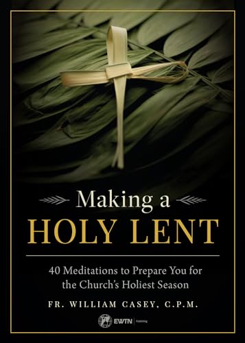 Beispielbild fr Making a Holy Lent: 40 Meditations to Prepare You for the Church's Holiest Season zum Verkauf von Dream Books Co.