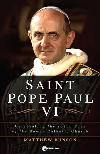 9781682780701: Saint Pope Paul VI: Celebrating the 262nd Pope of the Roman Catholic Church