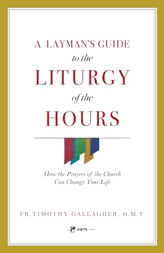 Beispielbild fr A Layman's Guide to the Liturgy of the Hours zum Verkauf von Blackwell's