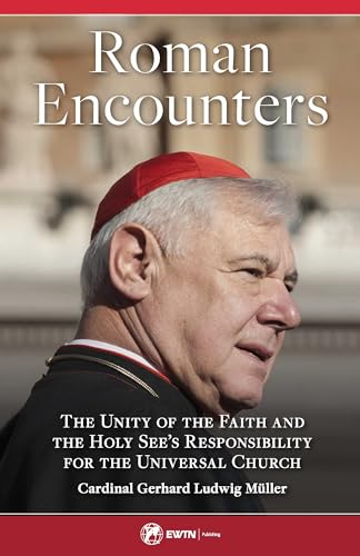 Beispielbild fr Roman Encounters: The Unity of the Faith and the Holy See's Responsibility for the Universal Church zum Verkauf von ThriftBooks-Dallas