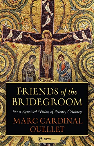 Stock image for Friends of the Bridegroom: For a Renewed Vision of Priestly Celibacy for sale by Wonder Book