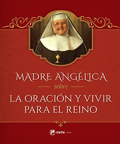 Stock image for Madre Ang�lica Sobre La Oraci�n Y Vivir Para El Reino (Spanish Edition) for sale by Russell Books