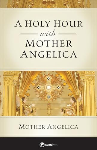 Stock image for A Holy Hour with Mother Angelica for sale by HPB Inc.
