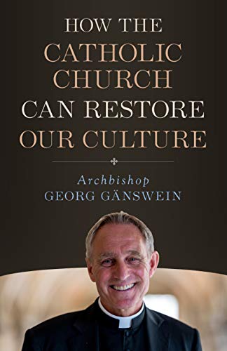 Beispielbild fr How the Catholic Church Can Restore Our Culture zum Verkauf von Blackwell's