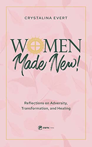 Stock image for Women Made New: Reflections on Adversity, Transformation, and Healing for sale by ThriftBooks-Atlanta