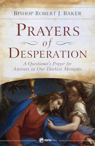 Stock image for Prayers of Desperation: A Questioner's Prayer for Answers in Our Darkest Moments for sale by ThriftBooks-Dallas