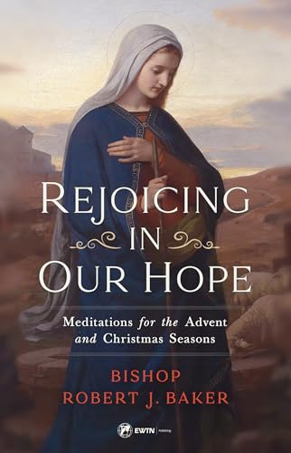 Stock image for Rejoicing in Our Hope: Meditations for the Advent and Christmas Seasons for sale by Book Deals