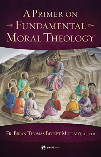 Beispielbild fr A Primer on Fundamental Moral Theology zum Verkauf von Blackwell's