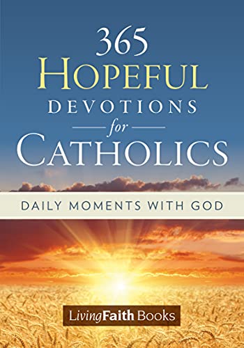 Stock image for 365 Hopeful Devotions for Catholics: Daily Moments with God for sale by GreatBookPrices