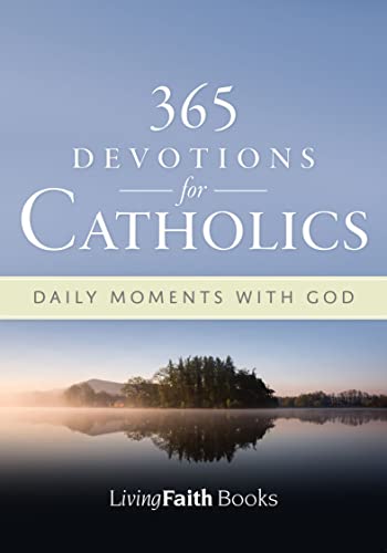 Stock image for 365 Devotions For Catholics Daily Moments with God (Living Faith Books) for sale by Lakeside Books