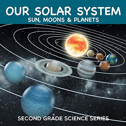 Stock image for Our Solar System (Sun, Moons & Planets) : Second Grade Science Series for sale by SecondSale
