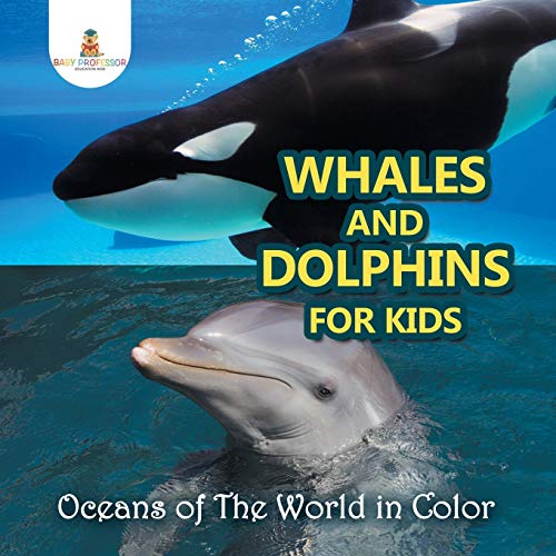 9781682800904: Whales and Dolphins for Kids: Oceans of The World in Color