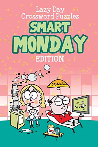 Stock image for Lazy Day Crossword Puzzles: Smart Monday Edition for sale by Chiron Media