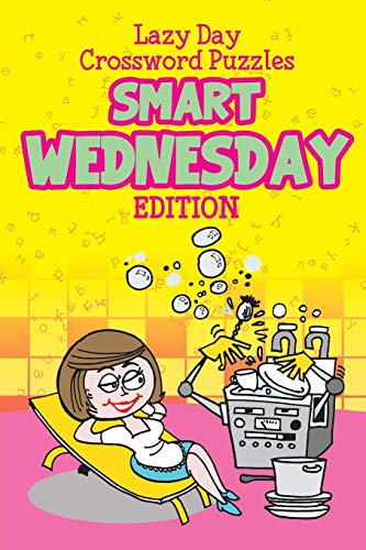 Stock image for Lazy Day Crossword Puzzles: Smart Wednesday Edition for sale by Chiron Media