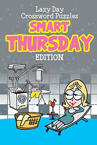 Stock image for Lazy Day Crossword Puzzles: Smart Thursday Edition for sale by Chiron Media