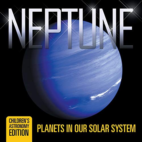 Beispielbild fr Neptune: Planets in Our Solar System Childrens Astronomy Edition zum Verkauf von Goodwill of Colorado