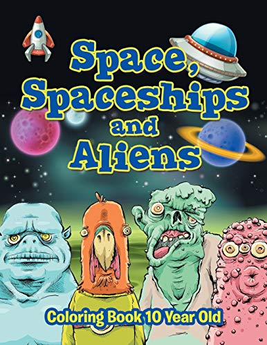 Beispielbild fr Space, Spaceships and Aliens : Coloring Book 10 Year Old zum Verkauf von Buchpark