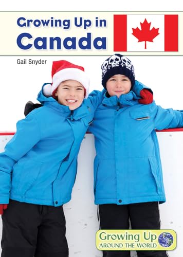 Stock image for Growing Up in Canada (Growing Up Around the World) for sale by Irish Booksellers
