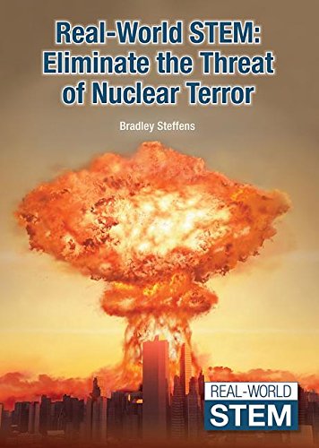 Stock image for Real-World STEM : Eliminate the Threat of Nuclear Terror for sale by Better World Books