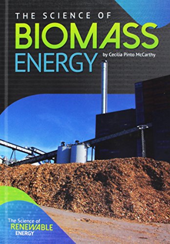 Stock image for The Science of Biomass Energy for sale by Better World Books: West