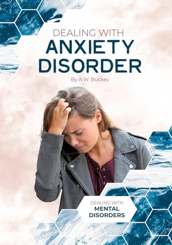 Beispielbild fr Dealing with Anxiety Disorder (Dealing with Mental Disorders) zum Verkauf von Wonder Book