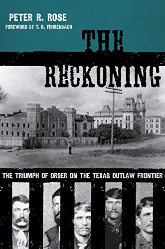 Stock image for The Reckoning: The Triumph of Order on the Texas Outlaw Frontier for sale by Revaluation Books