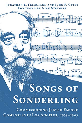 Beispielbild fr Songs of Sonderling: Commissioning Jewish  migr Composers in Los Angeles, 1938-1945 zum Verkauf von ThriftBooks-Atlanta