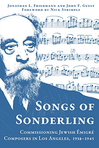 Stock image for Songs of Sonderling: Commissioning Jewish  migr Composers in Los Angeles, 1938-1945 for sale by ThriftBooks-Atlanta