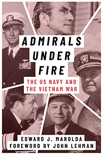 Imagen de archivo de Admirals Under Fire: The U.s. Navy and the Vietnam War a la venta por Revaluation Books