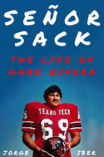 Stock image for Señor Sack: The Life of Gabe Rivera (Texas Sports Heroes) for sale by Dream Books Co.