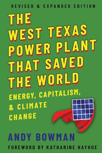 9781682831861: The West Texas Power Plant That Saved the World: Energy, Capitalism, and Climate Change