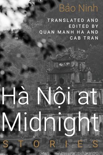 Stock image for Hanoi at Midnight: Stories (Diasporic Vietnamese Artists Network Series) [Paperback] Ninh, Bao; Ha, Quan Manh and Tran, Cab for sale by Lakeside Books