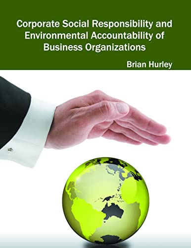 Stock image for Corporate Social Responsibility and Environmental Accountability of Business Organizations for sale by Romtrade Corp.