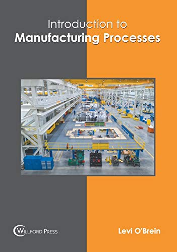 9781682857427: Introduction to Manufacturing Processes