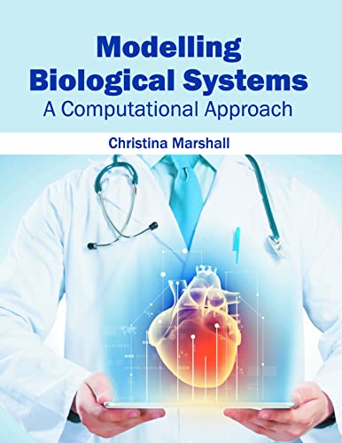 9781682860243: Modelling Biological Systems: A Computational Approach