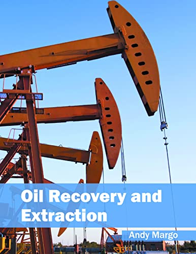 Imagen de archivo de Oil Recovery and Extraction a la venta por Books Puddle